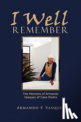 Vasquez, Armando F - I Well Remember