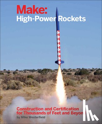 Westerfield, Mike - MAKE HIGH-POWER ROCKETS