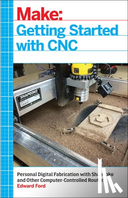 Ford, Edward - Getting Started with CNC