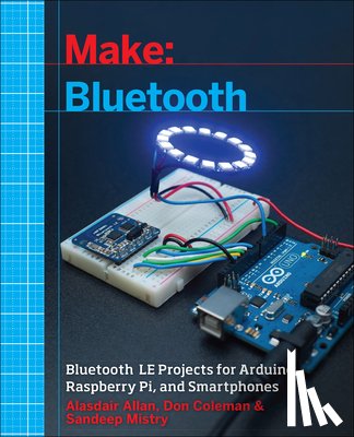 Allan, Alasdair, Coleman, Don, Mistry, Sandeep - Make: Bluetooth