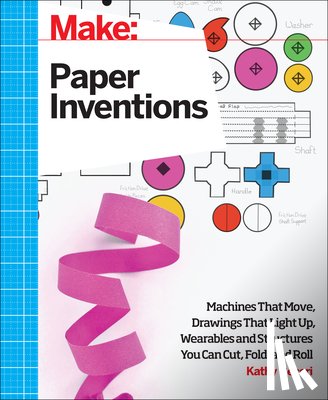 Ceceri, Kathy - Make: Paper Inventions