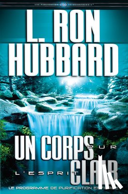 Hubbard, L. Ron - Un Corps Pur, l'Esprit Clair