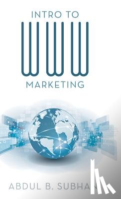 Subhani, Abdul B - Intro to WWW Marketing