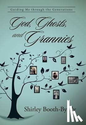 Booth-Byerly, Shirley - God, Ghosts, and Grannies