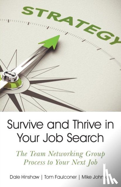 Hinshaw, Dale, Faulconer, Tom, Johnson, Mike - Survive and Thrive in Your Job Search