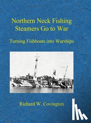 Covington, Richard W - Northern Neck Fishing Steamers Go to War