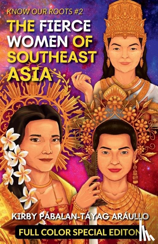 Araullo, Kirby - The Fierce Women of Early Southeast Asia (Full Color Special Edition)