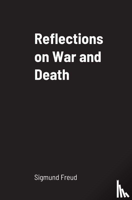 Freud, Sigmund - Reflections on War and Death