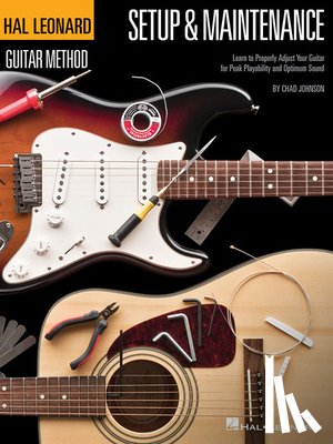 Chad Johnson - Hal Leonard Guitar Method - Setup & Maintenance