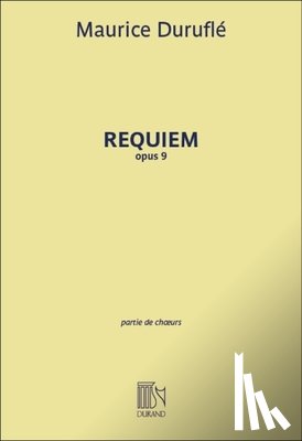 Durufle, Maurice - Requiem, Op. 9: Choral/Vocal Score