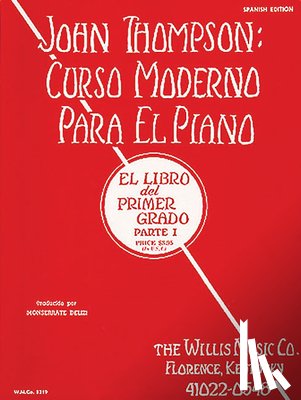 Thompson, John - John Thompson's Modern Course for the Piano (Curso Moderno) - First Grade, Part 1 (Spanish): First Grade, Part 1 - Spanish