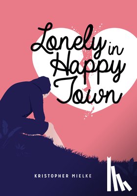Mielke, Kristopher - Lonely in Happy Town