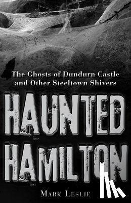 Leslie, Mark - Haunted Hamilton