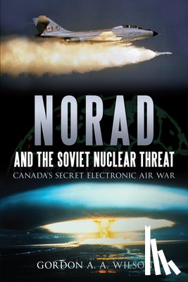 Wilson, Gordon A. A. - Norad and the Soviet Nuclear Threat