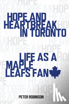 Robinson, Peter - Hope and Heartbreak in Toronto