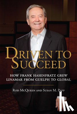 McQueen, Rod, Papp, Susan M. - Driven to Succeed