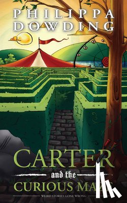 Dowding, Philippa - Carter and the Curious Maze