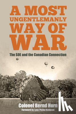 Horn, Colonel Bernd - A Most Ungentlemanly Way of War
