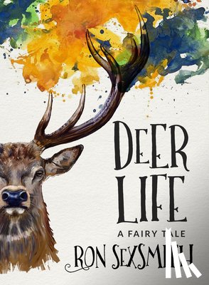 Sexsmith, Ron - Deer Life