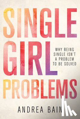 Bain, Andrea - Single Girl Problems
