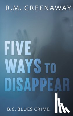 Greenaway, R.M. - Five Ways to Disappear