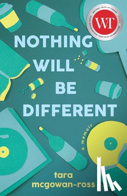 McGowan-Ross, Tara - Nothing Will Be Different
