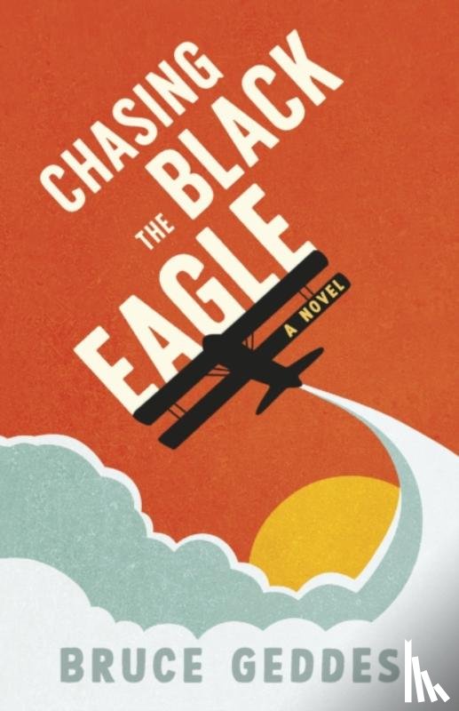 Geddes, Bruce - Chasing the Black Eagle