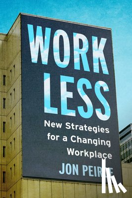 Peirce, Jon - Work Less
