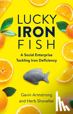 Armstrong, Gavin, Shoveller, Herb - Lucky Iron Fish