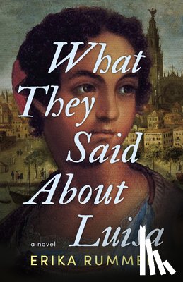 Rummel, Erika - What They Said About Luisa