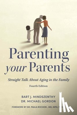 Mindszenthy, Bart J., Gordon, Dr. Michael - Parenting Your Parents