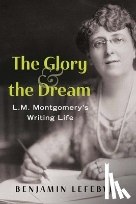 Lefebvre, Benjamin - The Glory and the Dream