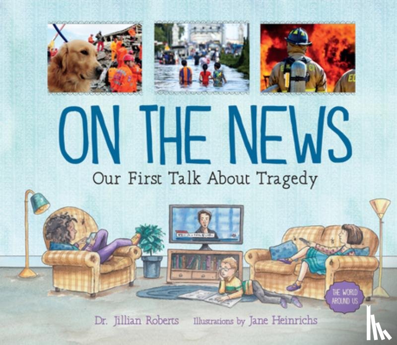Roberts, Jillian - On the News: Our First Talk about Tragedy