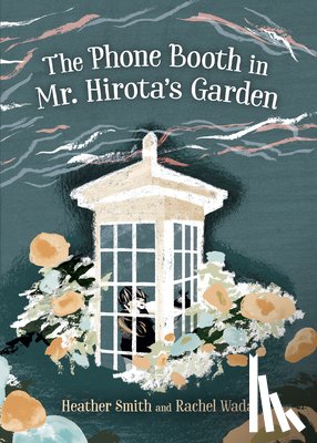 Smith, Heather - The Phone Booth in Mr. Hirota's Garden