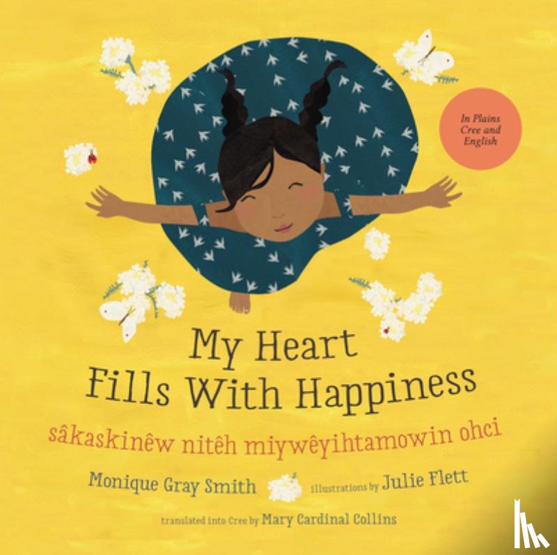 Gray Smith, Monique - My Heart Fills with Happiness / Sâkaskinêw Nitêh Miywêyihtamowin Ohci