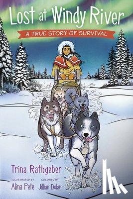 Rathgeber, Trina - Lost at Windy River: A True Story of Survival