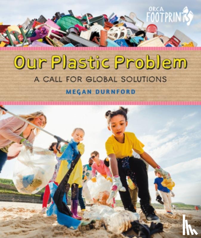 Durnford, Megan - Our Plastic Problem: A Call for Global Solutions