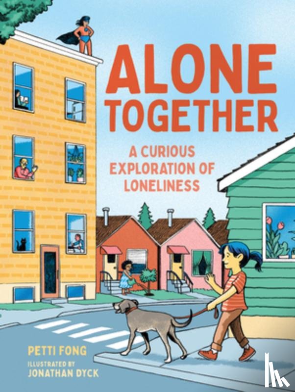 Fong, Petti - Alone Together: A Curious Exploration of Loneliness
