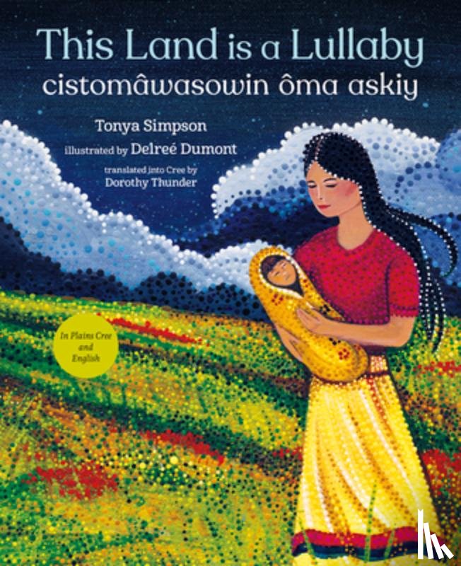 Simpson, Tonya - This Land Is a Lullaby / Cistomâwasowin Ôma Askiy