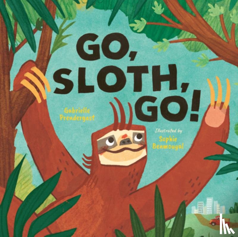 Prendergast, Gabrielle - Go, Sloth, Go!