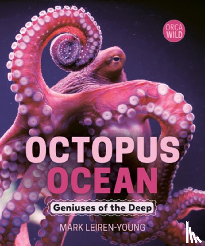 Leiren-Young, Mark - Octopus Ocean: Geniuses of the Deep