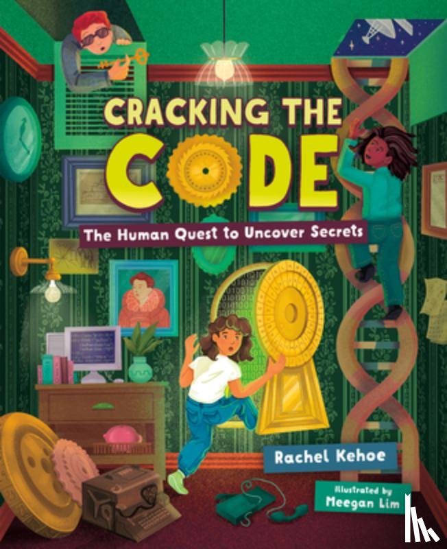 Kehoe, Rachel - Cracking the Code: The Human Quest to Uncover Secrets