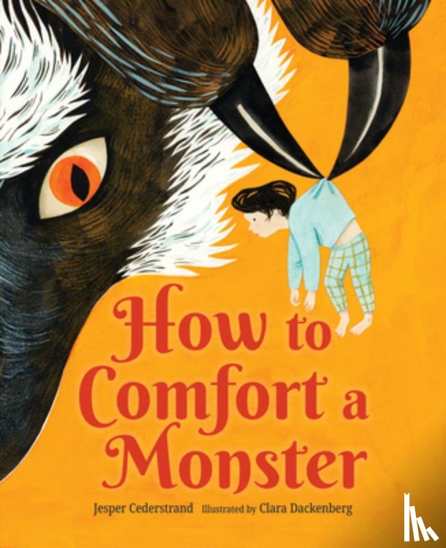 Cederstrand, Jesper - How to Comfort a Monster