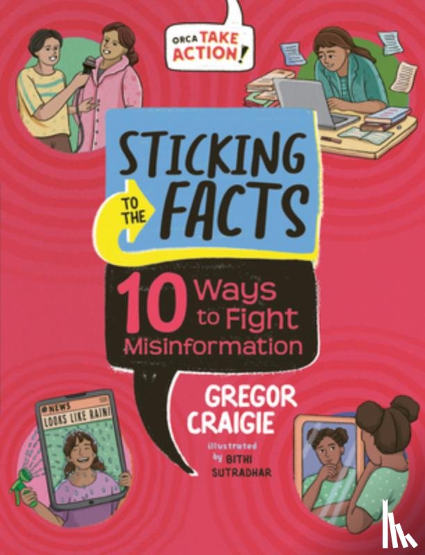 Craigie, Gregor - Sticking to the Facts: 10 Ways to Fight Misinformation