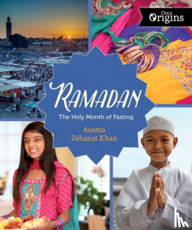 Khan, Ausma Zehanat - Ramadan: The Holy Month of Fasting
