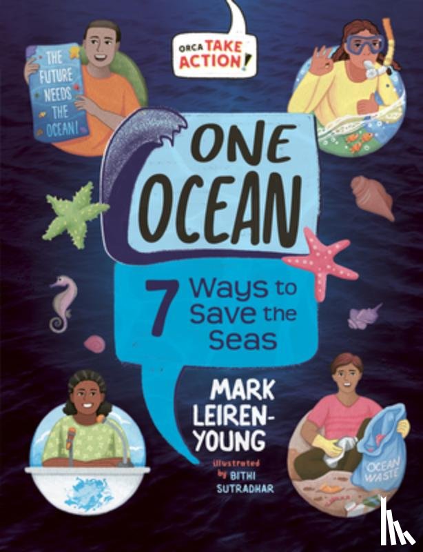 Leiren-Young, Mark - One Ocean: 7 Ways to Save the Seas