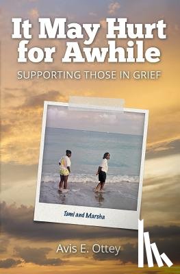 Ottey, Avis E - It May Hurt for Awhile