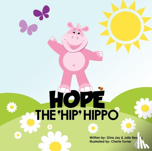 Beattie, Gina Jay & Julie - Hope the Hip Hippo