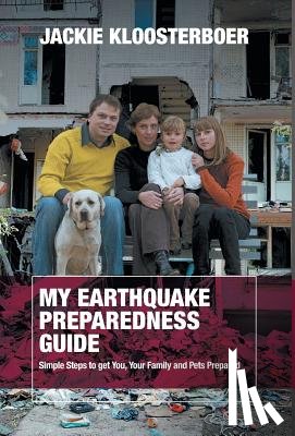 Kloosterboer, Jackie - My Earthquake Preparedness Guide