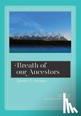 (Xsiwis), Dr M Jane Smith - Breath of our Ancestors